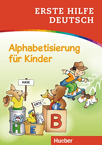 Erste Hilfe Deutsch – Alphabetisierung für Kinder: Buch von Hueber Verlag GmbH